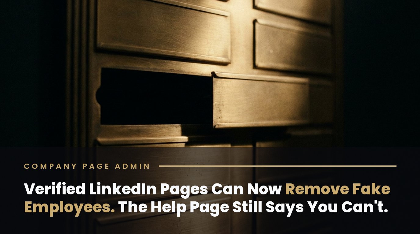 Verified LinkedIn Pages Can Now Remove Fake Employees. The Help Page Still Says You Can't.