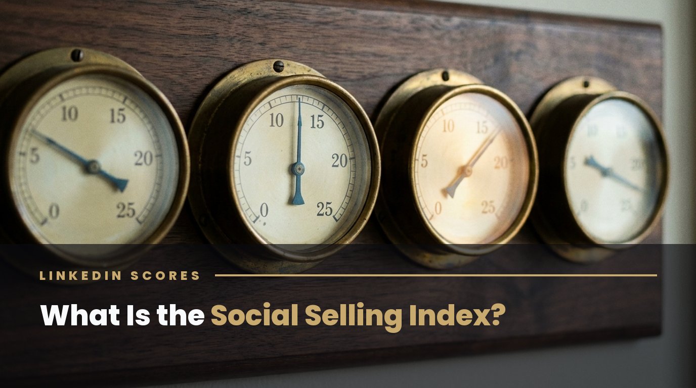 What Is the Social Selling Index? How LinkedIn's SSI Actually Works