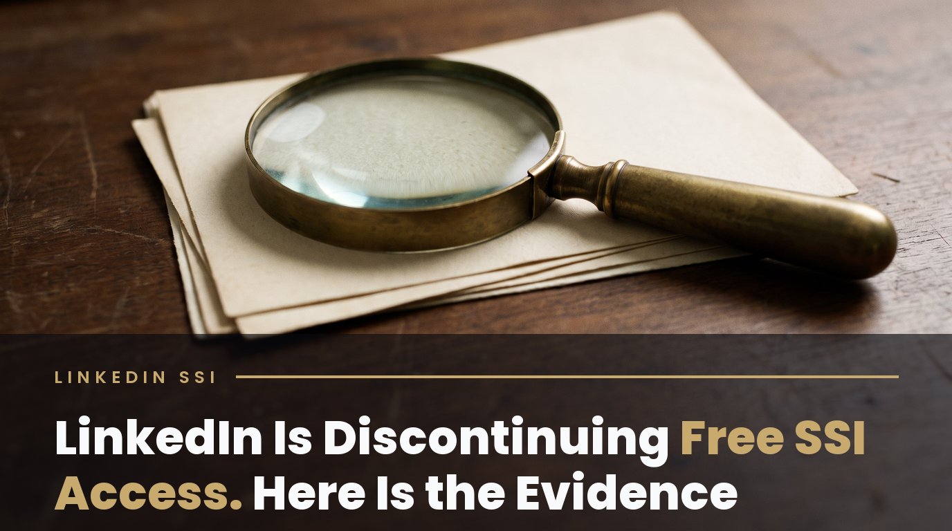 LinkedIn Is Discontinuing Free SSI Access. Here Is the Evidence